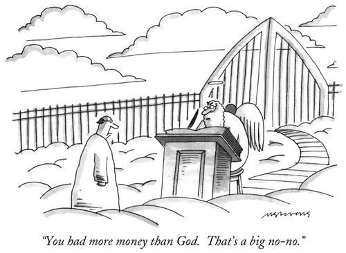"You had more money than God. That's a big no-no."