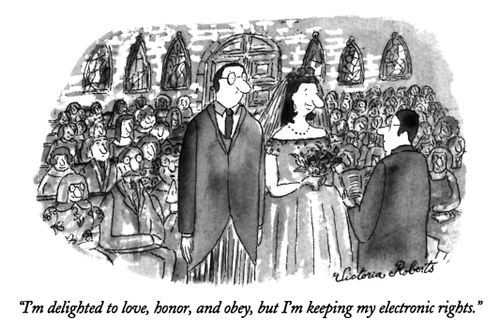 "I'm delighted to love, honor, and obey, but I'm keeping my electronic rights."