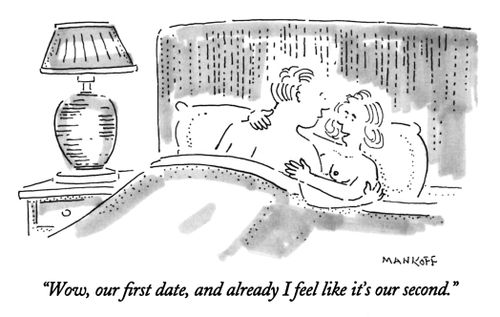 "Wow, our first date, and already I feel like it's our second."