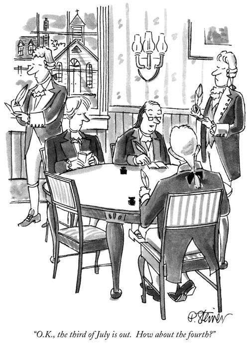 "O.K., the third of July is out. How about the fourth?"