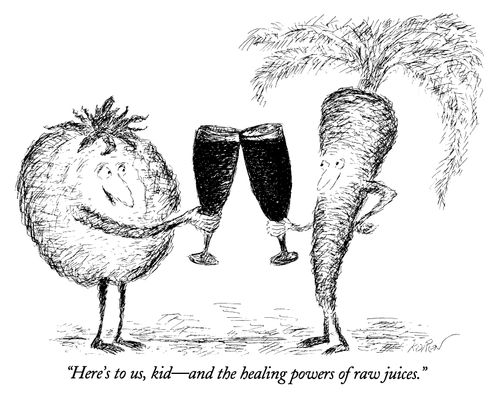 "Here's to us, kid—and the healing powers of raw juices."