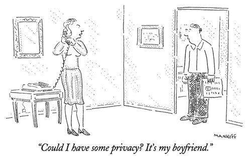 "Could I have some privacy?  It's my boyfriend."