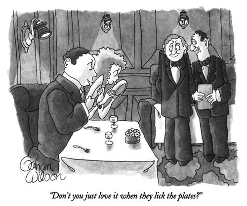 "Don't you just love it when they lick the plates?"