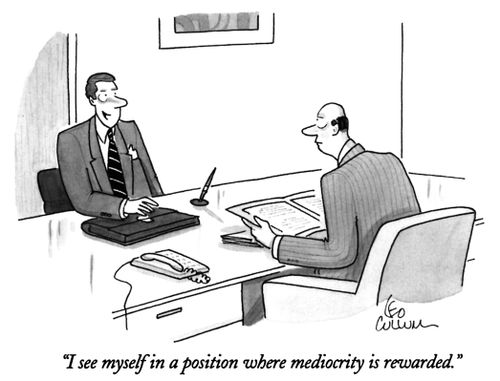 "I see myself in a position where mediocrity is rewarded."