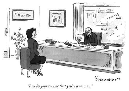 "I see by your résumé that you're a woman."