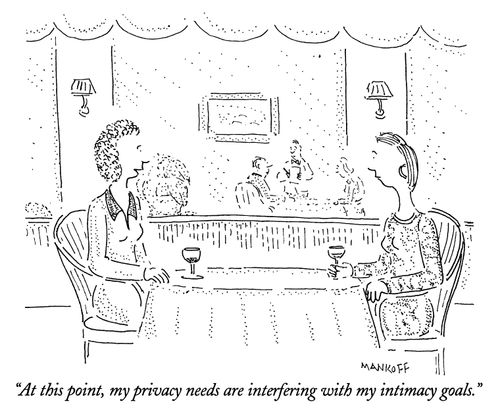 "At this point, my privacy needs are interfering with my intimacy goals."