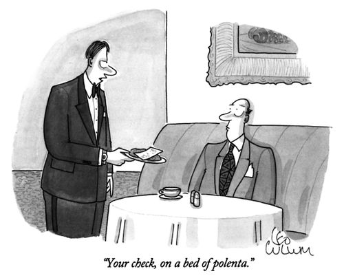 "Your check, on a bed of polenta."