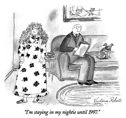 "I'm staying in my nightie until 1997."