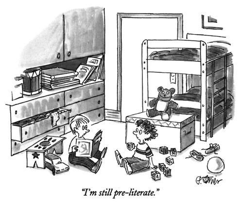 "I'm still pre-literate."