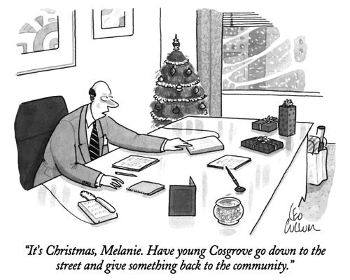 "It's Christmas, Melanie. Have young Cosgrove go down to the street and give something back to the community."
