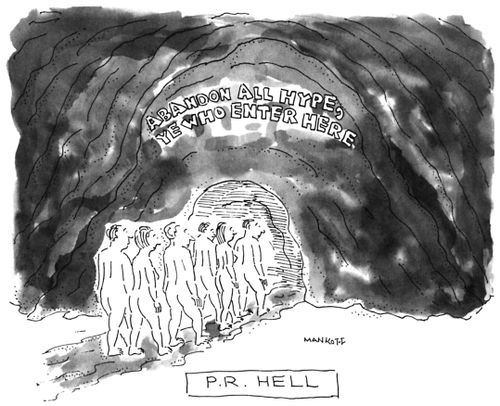 P.R. Hell: Abandon all hype, ye who enter here.