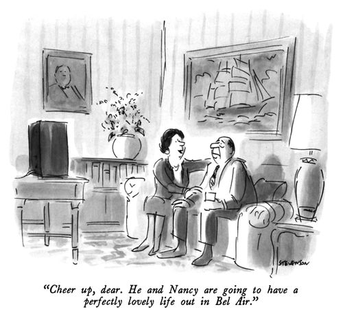 "Cheer up, dear. He and Nancy are going to have a perfectly lovely life out in Bel Air."