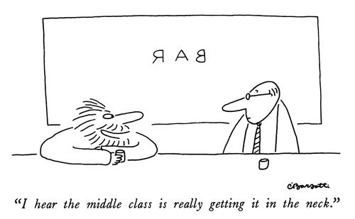"I hear the middle class is really getting it in the neck."