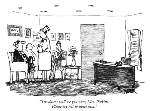 "The doctor will see you now, Mrs. Perkins. Please try not to accept him."