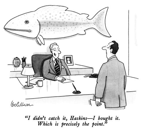 "I didn't catch it, Haskins--I bought it. Which is precisely the point."
