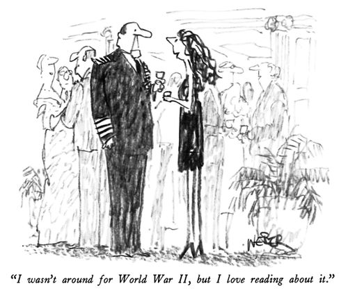 "I wasn't around for World War II, but I love reading about it."