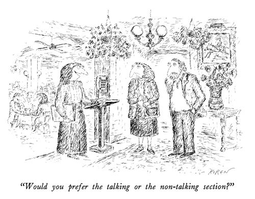 "Would you prefer the talking or the non-talking section?"