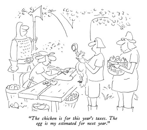 "The chicken is for this year's taxes. The egg is my estimated for next year."