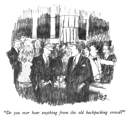 "Do you ever hear anything from the old backpacking crowd?"