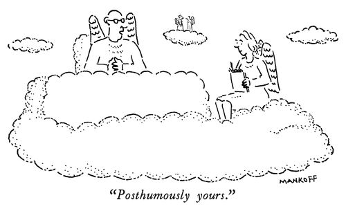 "Posthumously yours."
