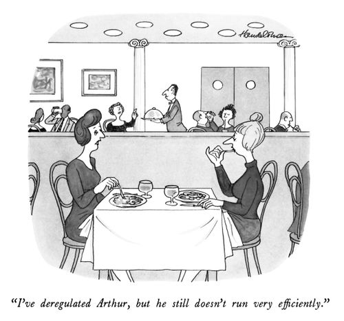 "I've deregulated Arthur, but he still doesn't run very efficiently."