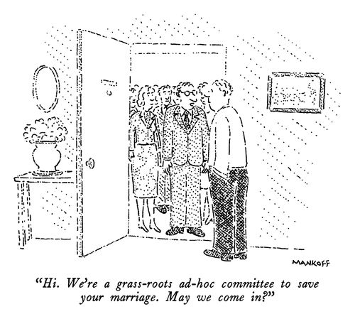 "Hi. We're grass-roots ad-hoc committee to save your marriage. May we come in?"