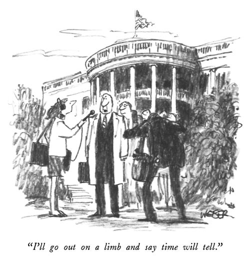 "I'll go out on a limb and say time will tell."
