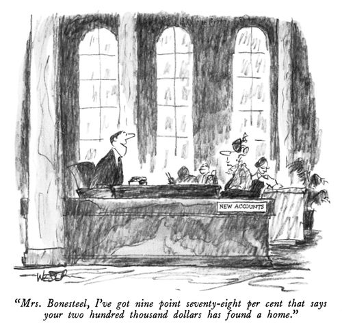 "Mrs. Bonesteel, I've got nine point seventy-eight per cent that says your two-hundred thousand dollars has found a home."