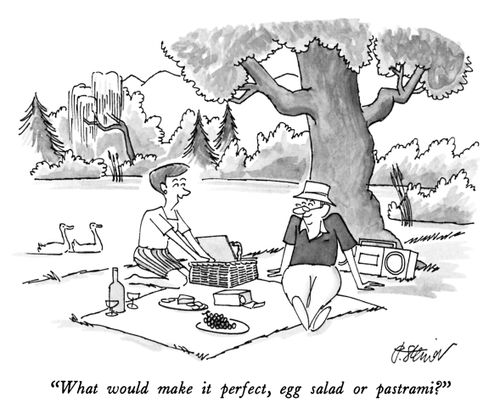 "What would make it perfect, egg salad or pastrami?"