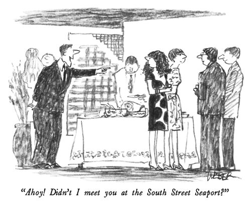 "Ahoy! Didn't I meet you at the South Street Seaport?"