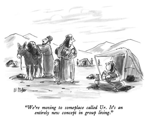 "We're moving to someplace called Ur. It's an entirely new concept in group living."