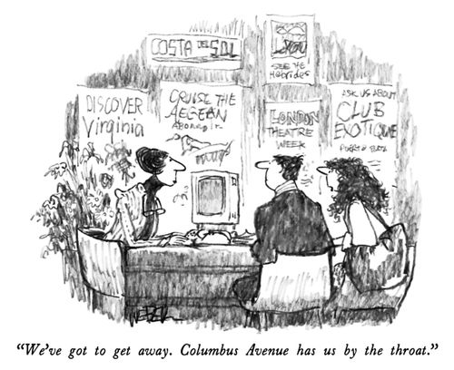 "We've got to get away. Columbus Avenue has us by the throat."