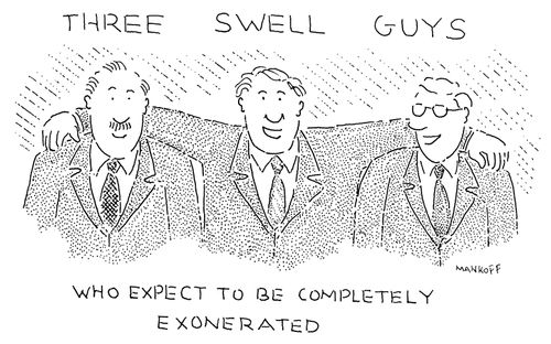 Three Swell Guys Who Expect To Be Completely Exonerated