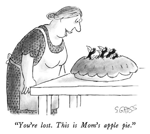"You're lost. This is Mom's apple pie."