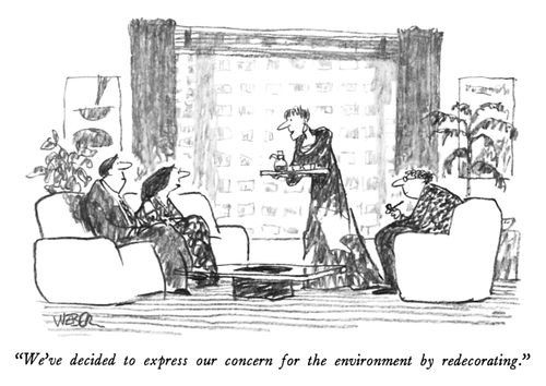 "We've decided to express our concern for the environment by redecorating."