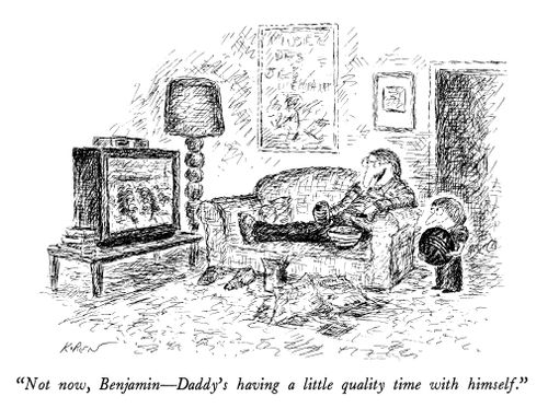 "Not now, Benjamin – Daddy's having a  little quality time with himself."