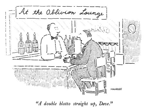 At The Oblivion Lounge"A double blotto straight up, Dave."