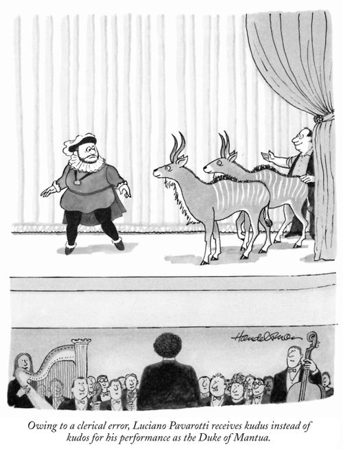 Owing to a clerical error, Luciano Pavarotti receives kudus instead of kudos for his performance as the Duke of Mantua.