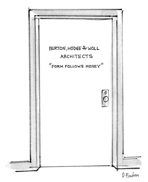 "Form Follow Money."