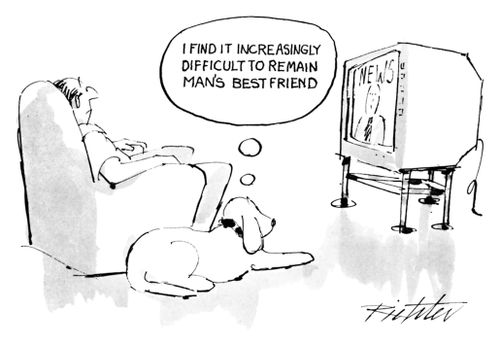"I find it increasingly difficult to remain man's best friend."