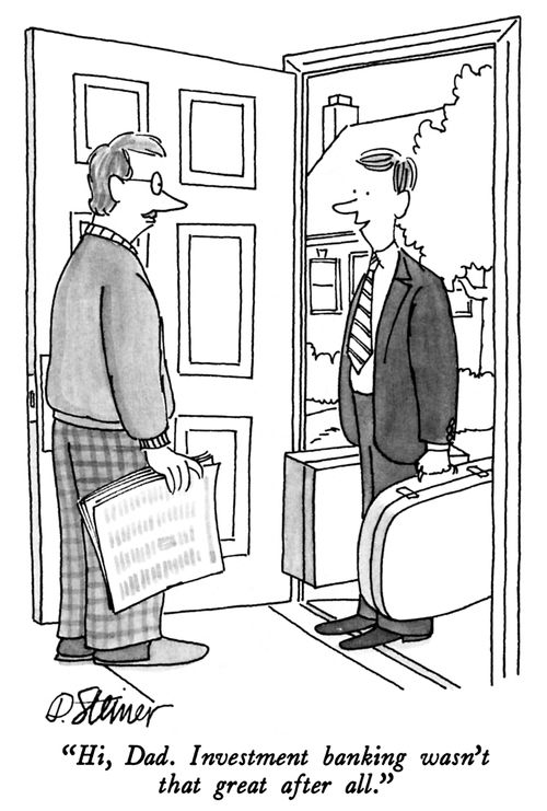 "Hi, Dad. Investment banking wasn't that great after all."