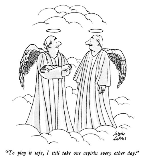 "To play it safe, I still take one aspirin every other day."