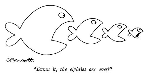 "Damn it, the eighties are over!"