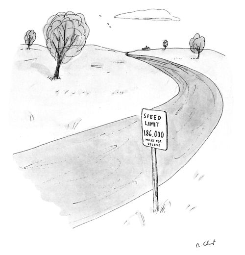 Speed Limit 186,000 miles per second.