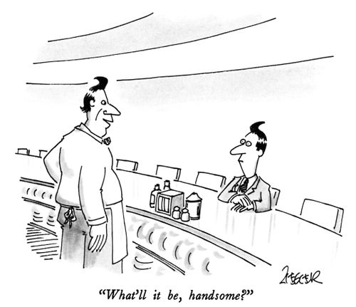 "What'll it be, handsome?"