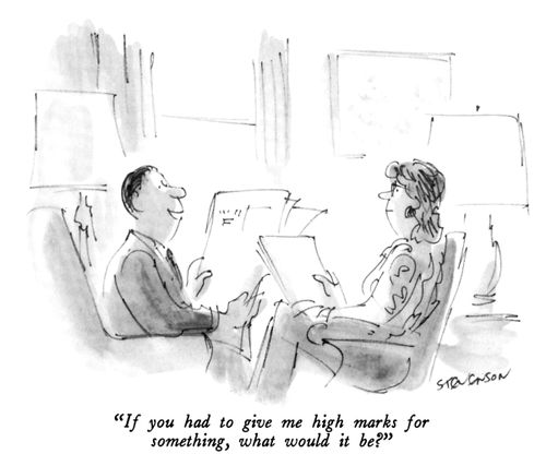 "If you had to give me high marks for something, what would it be?"