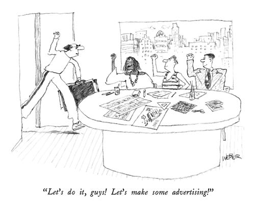 "Let's do it, guys! Let's make some advertising!"