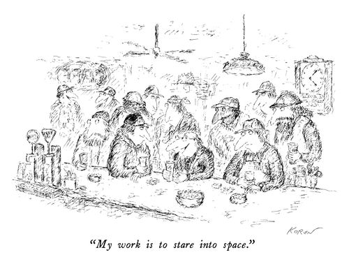 "My work is to stare into space."
