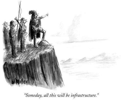 "Someday, all this will be infrastructure."