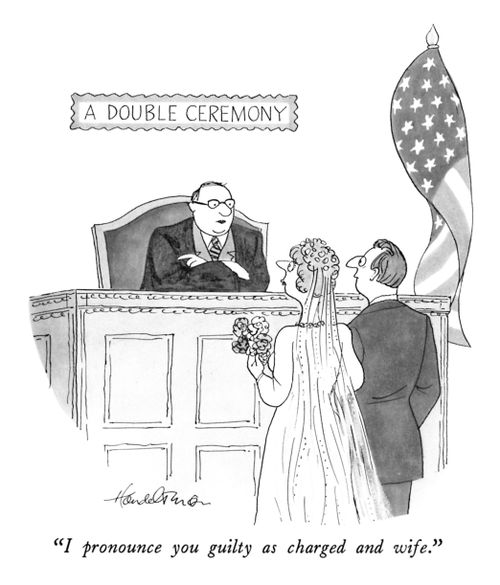 "I pronounce you guilty as charged and wife."
